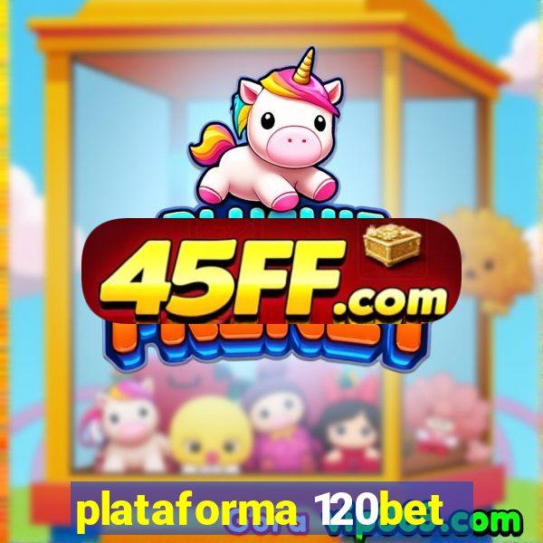 plataforma 120bet